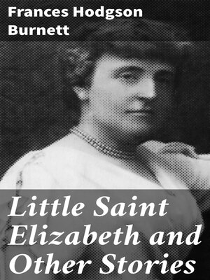 cover image of Little Saint Elizabeth and Other Stories